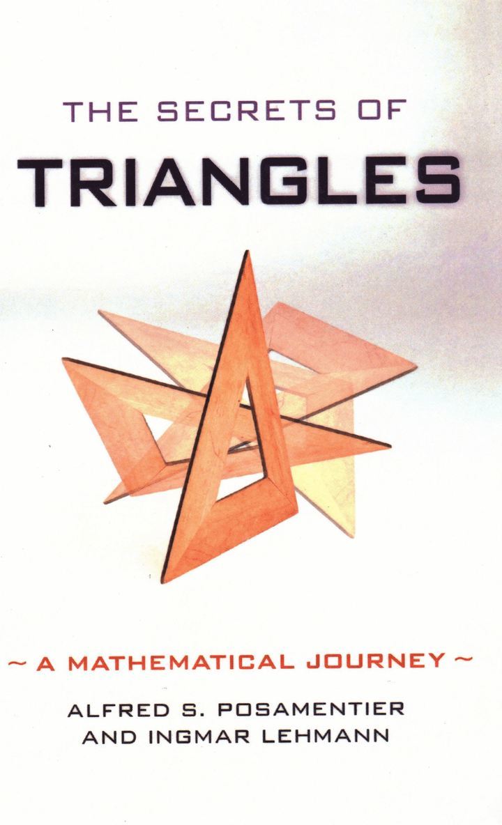 Alfred S. Posamentier, Ingmar Lehmann, Alfred S Posamentier - Secrets of Triangles, Inbunden