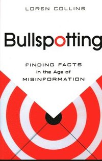 bokomslag Bullspotting: Finding Facts in the Age of Misinformation