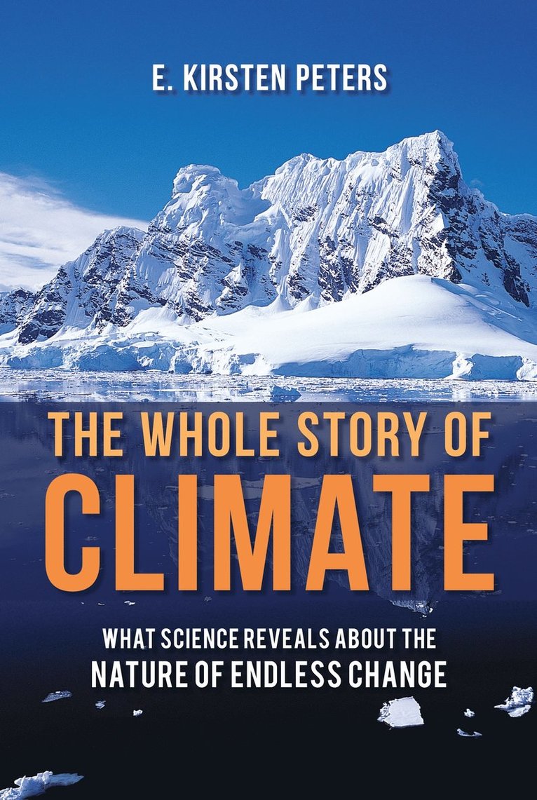 E. Kirsten Peters - Whole Story of Climate, Inbunden