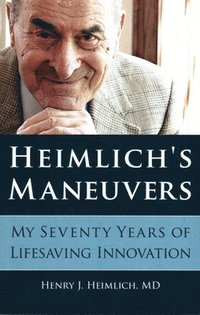 bokomslag Heimlich's Maneuvers: My Seventy Years of Lifesaving Innovation