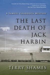 bokomslag The Last Death of Jack Harbin: A Samuel Craddock Mystery