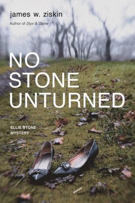 bokomslag No Stone Unturned: An Ellie Stone Mystery