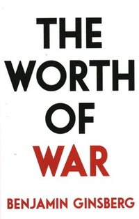 bokomslag The Worth of War