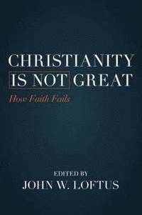 bokomslag Christianity Is Not Great