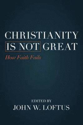 bokomslag Christianity Is Not Great