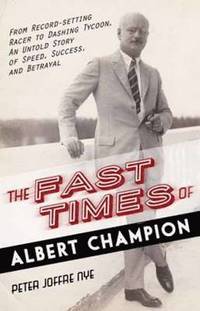 bokomslag The Fast Times of Albert Champion
