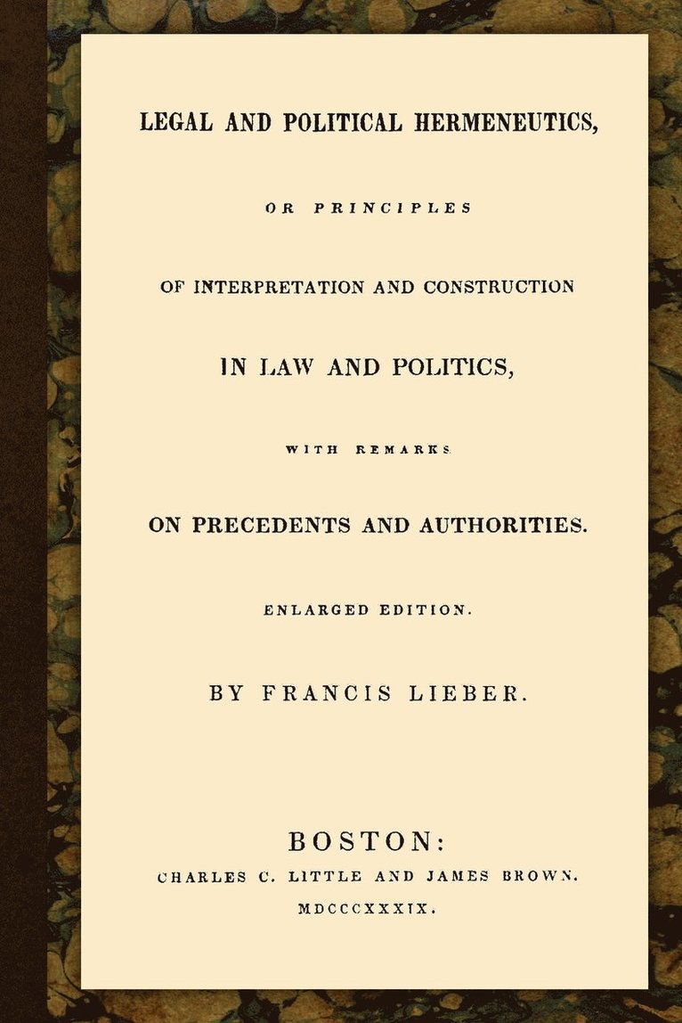 Francis Lieber - Legal and Political Hermeneutics, Häftad