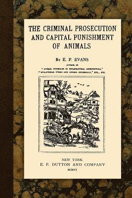 bokomslag Criminal Prosecution and Capital Punishment of Animals
