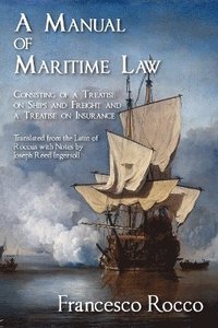 bokomslag A Manual of Maritime Law