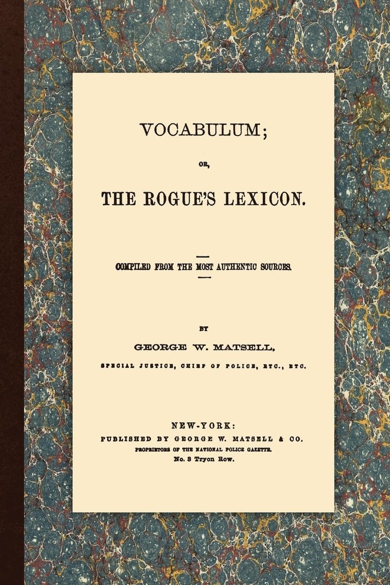 Vocabulum, Or, The Rogue's Lexicon. Compiled From the Most Authentic Sources. 1