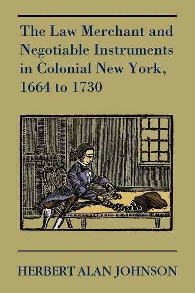 bokomslag Law Merchant and Negotiable Instruments in Colonial New York, 1664 to 1730