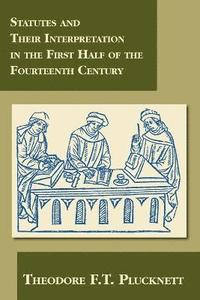 bokomslag Statutes and Their Interpretation in the First Half of the Fourteenth Century