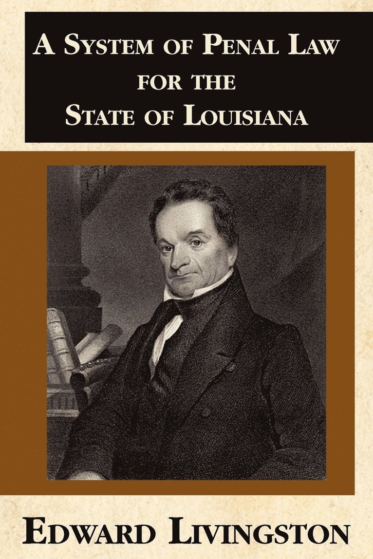 A System of Penal Law for the State of Louisiana 1