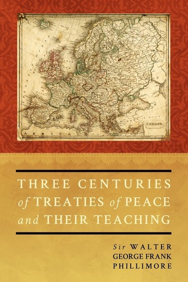 bokomslag Three Centuries of Treaties of Peace and Their Teaching