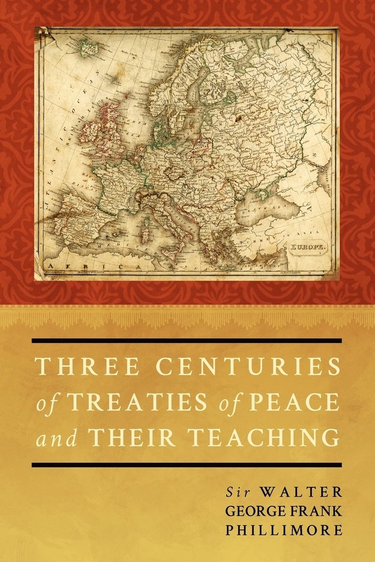 Three Centuries of Treaties of Peace and Their Teaching 1