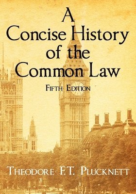 A Concise History of the Common Law. Fifth Edition. 1