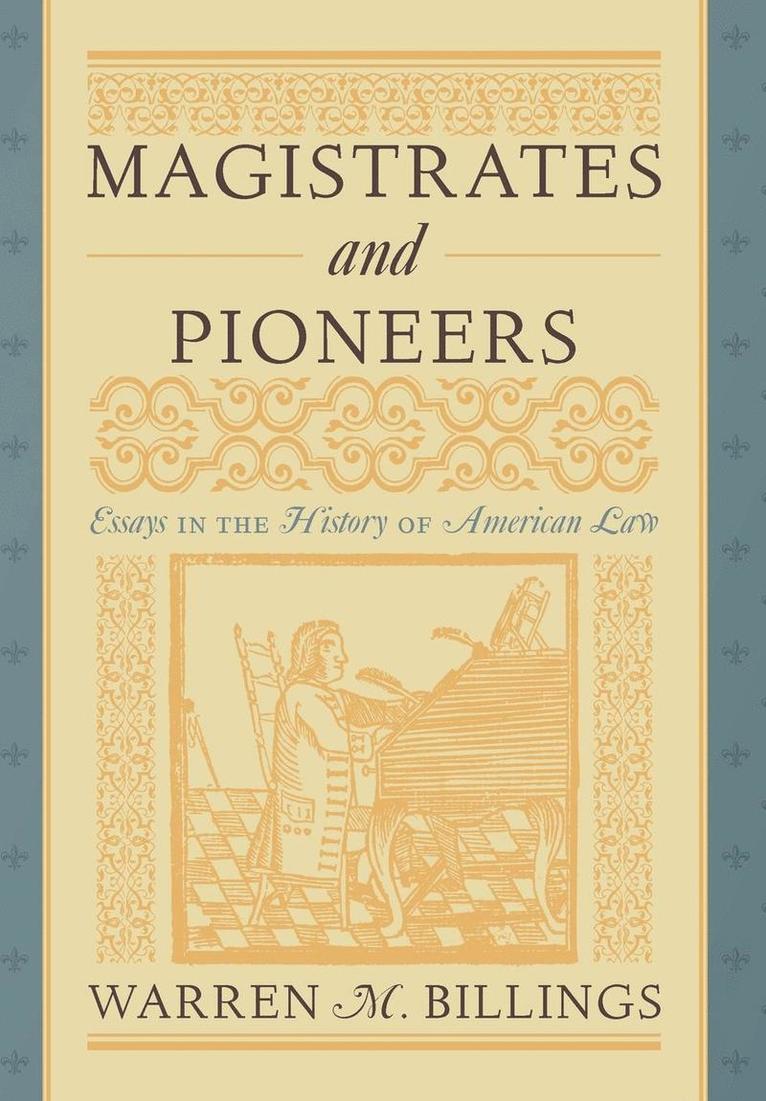 Warren M Billings, Warren M. Billings - Magistrates and Pioneers, Inbunden