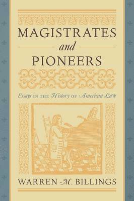 Warren M Billings, Warren M. Billings - Magistrates and Pioneers, Häftad