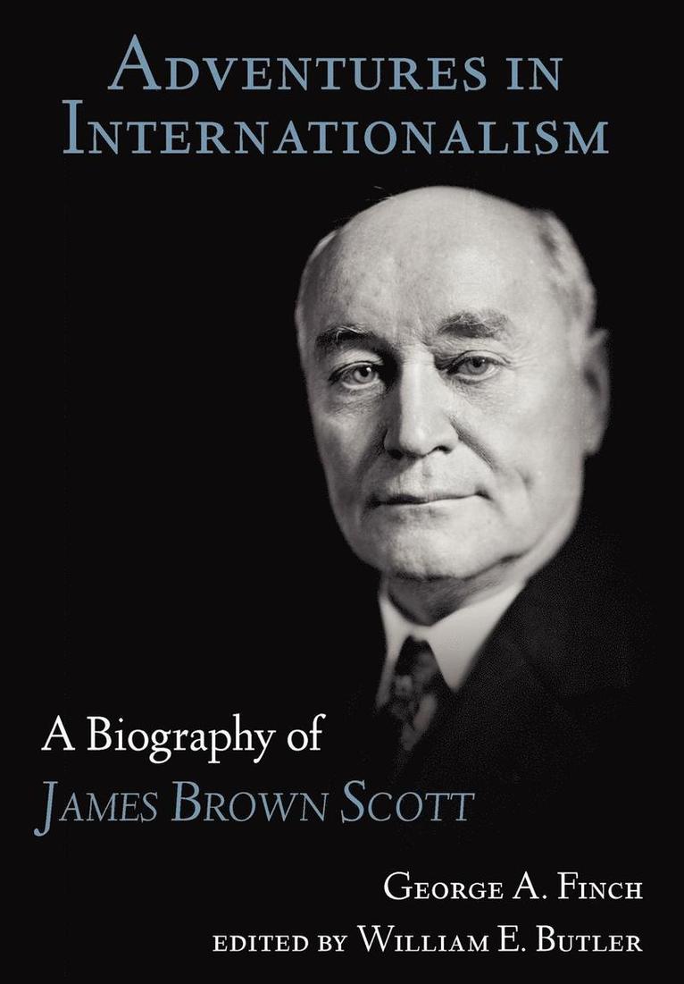 George Augustus Finch, William E Butler, William E. Butler - Adventures in Internationalism, Inbunden