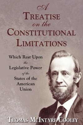 bokomslag Treatise on the Constitutional Limitations