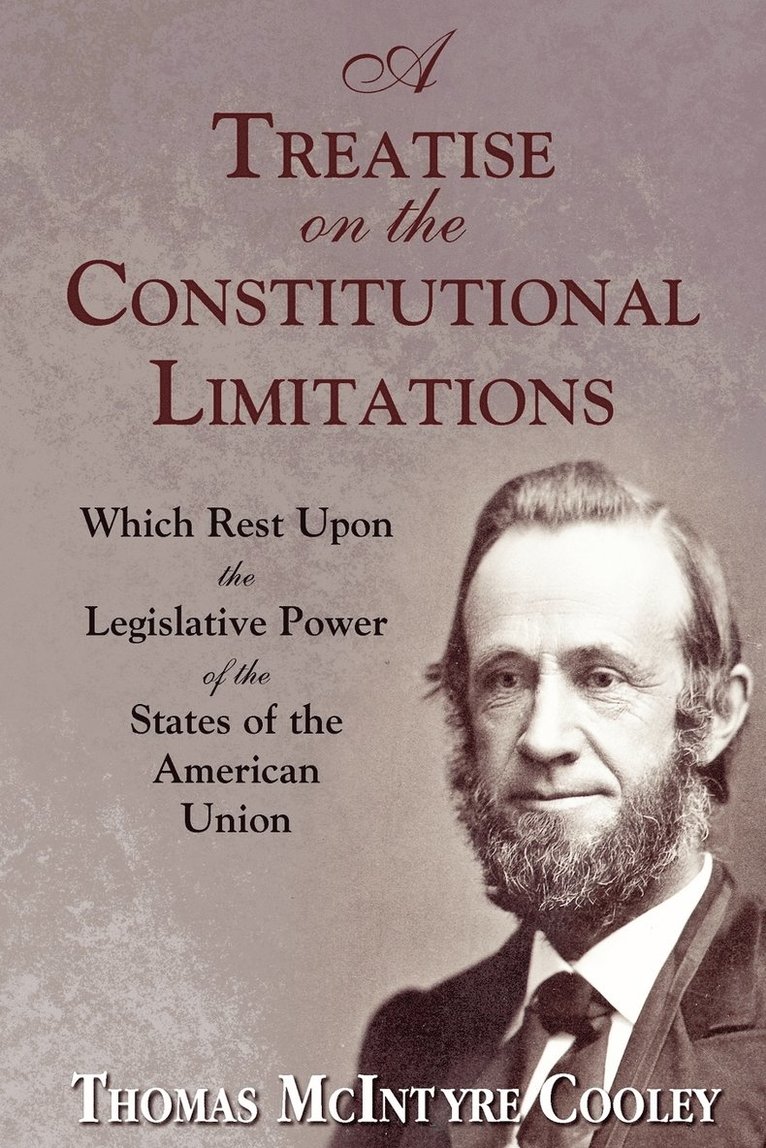 A Treatise on the Constitutional Limitations 1