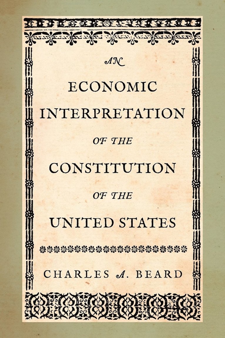 An Economic Interpretation of the Constitution of the United States 1