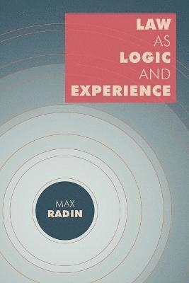 Law as Logic and Experience 1