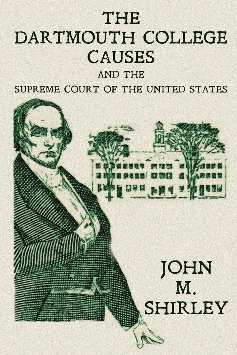 The Dartmouth College Causes and the Supreme Court of the United States 1