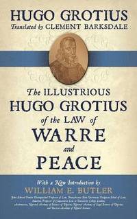 bokomslag The Illustrious Hugo Grotius of the Law of Warre and Peace