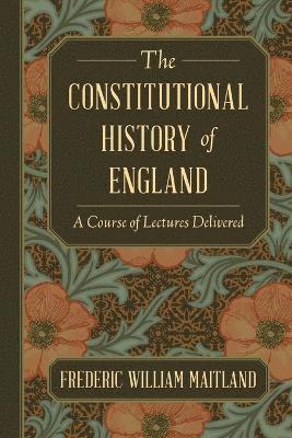 Frederic William Maitland - Constitutional History of England, Häftad