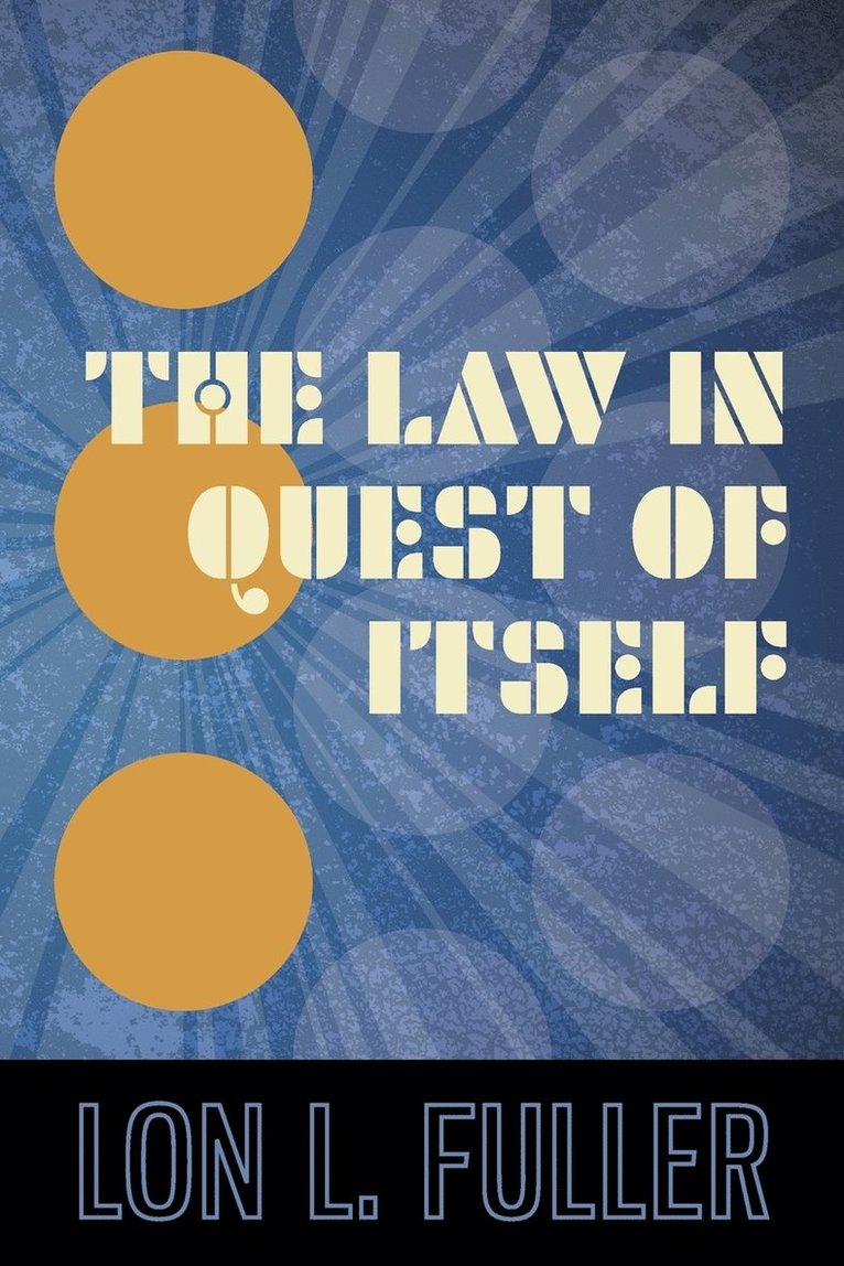Lon L Fuller, Lon L. Fuller - Law in Quest of Itself, Häftad
