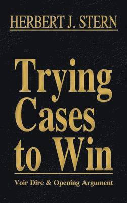 Trying Cases to Win Vol. 1 1