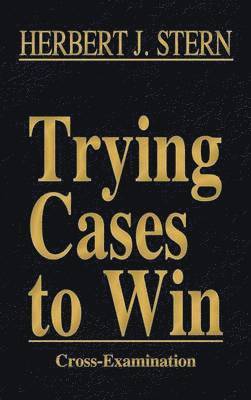 Herbert Jay Stern - Trying Cases to Win Vol. 3, Inbunden