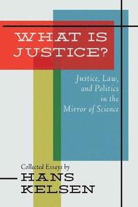 bokomslag What Is Justice? Justice, Law and Politics in the Mirror of Science
