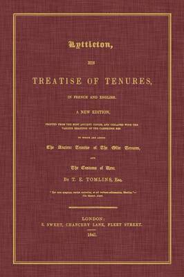 bokomslag Lyttleton, His Treatise of Tenures, in French and English. a New Edition, Printed from the Most Ancient Copies, and Collated with the Various Readings