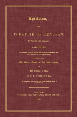 bokomslag Lyttleton, His Treatise of Tenures, in French and English. a New Edition, Printed from the Most Ancient Copies, and Collated with the Various Readings