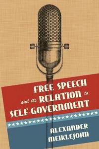 bokomslag Free Speech and Its Relation to Self-Government