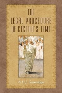 bokomslag The Legal Procedure of Cicero's Time
