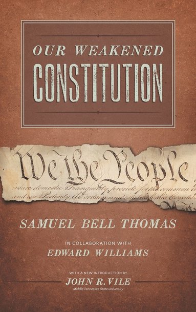 Samuel Bell Thomas, Edward Williams - Our Weakened Constitution, Inbunden