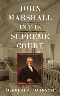 bokomslag John Marshall in the Supreme Court