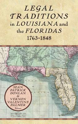 bokomslag Legal Traditions in Louisiana and the Floridas 1763-1848