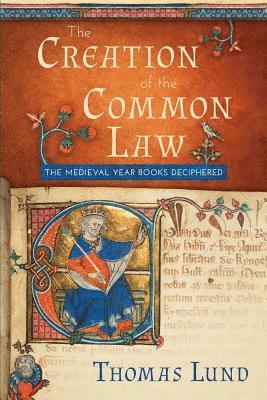 bokomslag The Creation of the Common Law