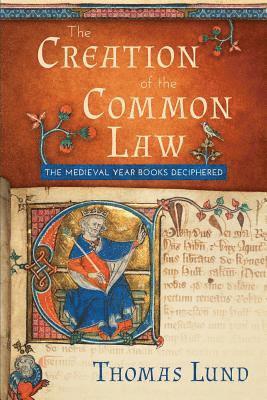 Thomas Lund - Creation of the Common Law, Häftad