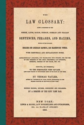 The Law Glossary. Fourth Edition (1856) 1