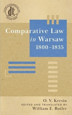 Oleksiy Kresin, William Butler - Comparative Law in Warsaw, 1800-1835, Inbunden