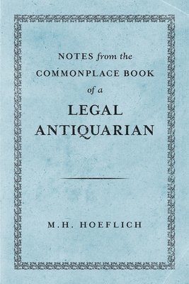 bokomslag Notes from the Commonplace Book of a Legal Antiquarian