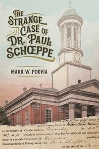 bokomslag The Strange Case of Dr. Paul Schoeppe
