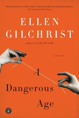 Ellen Gilchrist - A Dangerous Age, Häftad