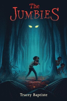 Tracey Baptiste - The Jumbies, Inbunden