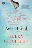 Ellen Gilchrist - Acts of God, Häftad